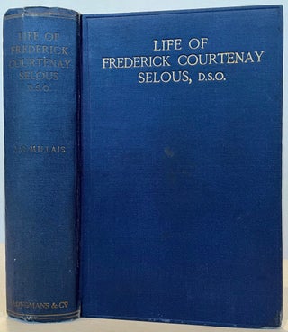 Item #60017 Life of Frederick Courtenay Selous, D.S.O., Capt. 25th Royal Fusiliers. With 16...