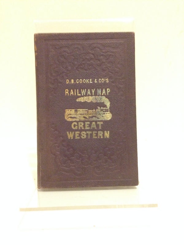 Item #60175 D.B. COOKE & CO's GREAT WESTERN RAILWAY GUIDE. EXHIBITING ALL STATIONS WITH DISTANCES FROM EACH OTHER CHICAGO, 1856.