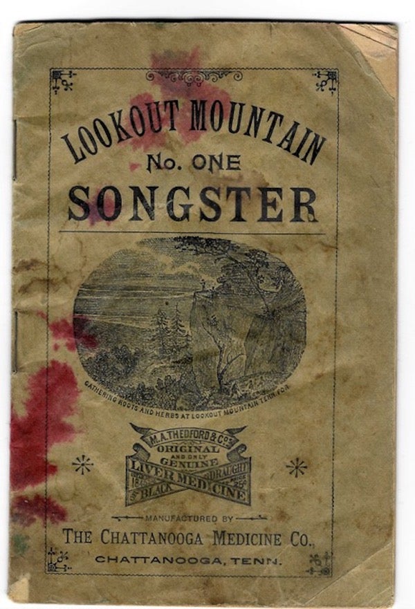 Item #60295 LOOKOUT MOUNTAIN No. ONE SONGSTER. [cover title]. Chattanooga Medicine Co.