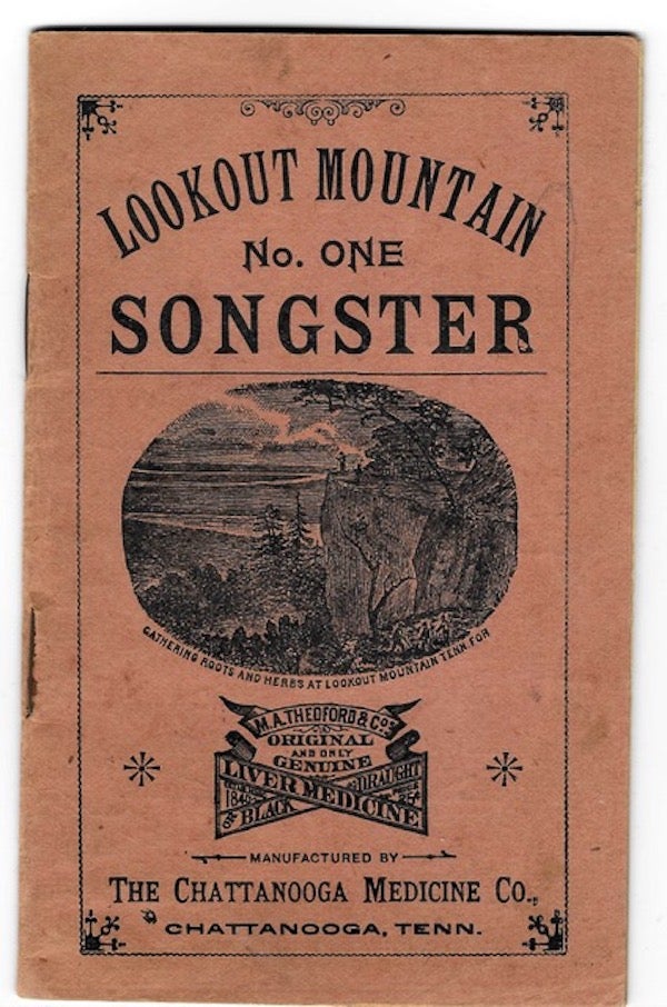 Item #60300 LOOKOUT MOUNTAIN No. ONE SONGSTER. [cover title]. Chattanooga Medicine Co.