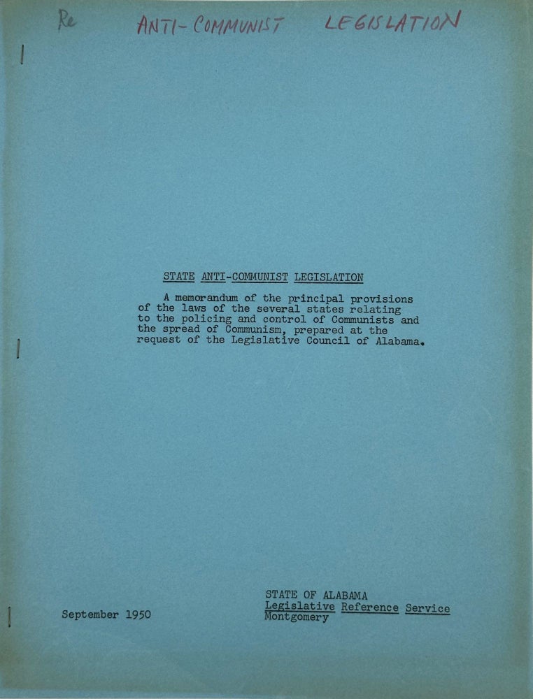Item #60370 State Anti-Communist Legislation: A Memorandum of the Principal Provisions of the Laws of the Several States Relating to the Policing and Control of Communists and the Spread of Communism [cover title]; Prepared at the request of the Legislative Council of Alabama. A. J. Noble, Jr.