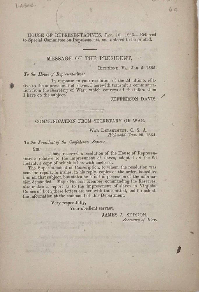 Item #60393 Message of the President, Richmond, Va., Jan. 5, 1865 … I herewith transmit a communication from the Secretary of War. Jefferson Davis.