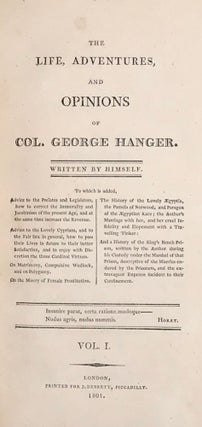 Item #60488 The Life, Adventures, and Opinions of Col. George Hanger. Written by himself; to...