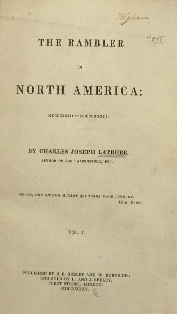 Item #60654 THE RAMBLER IN NORTH AMERICA, mdcccxxxii. – mdcccxxxiii. Charles Joseph Latrobe.