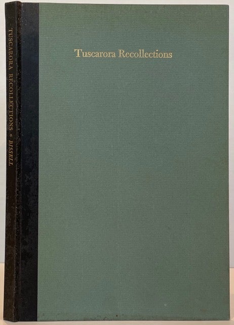 Item #60726 Tuscarora Recollections. Alfred E. Bissell.
