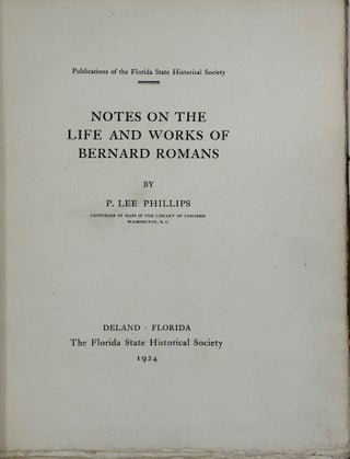Item #60923 NOTES ON THE LIFE AND WORKS OF BERNARD ROMANS. P. Lee Phillips