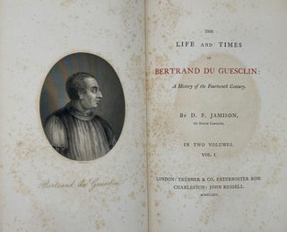 Item #60994 THE LIF AND TIMES OF BERTRAND DU GUESCLIN: A History of the Fourteenth Century. D. F....