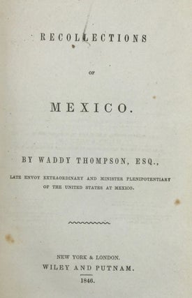 Item #61047 Recollections of Mexico. Waddy Thompson
