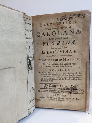 A DESCRIPTION OF THE ENGLISH PROVINCE OF CAROLANA, By the Spaniards Call'd Florida, And By the French La Louisiane. As Also of the Great and Famous River Meschacebe or Mississippi, The Five Vast Navigable Lakes of Fresh Water, and the Parts Adjacent.