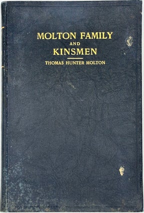 Molton Family and Kinsmen, Hooks, Hunter, Whitfield, Linn, Tuttle, Henley, Harris, Summerlin, Ware, Glover, Smith, Williams, Upmann, and Others. Reminiscences to the Year 1857