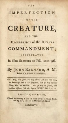 The Imperfection of the Creature, and the Excellency of the Divine Commandment; Illustrated in. John Barnard, "pastor of a.