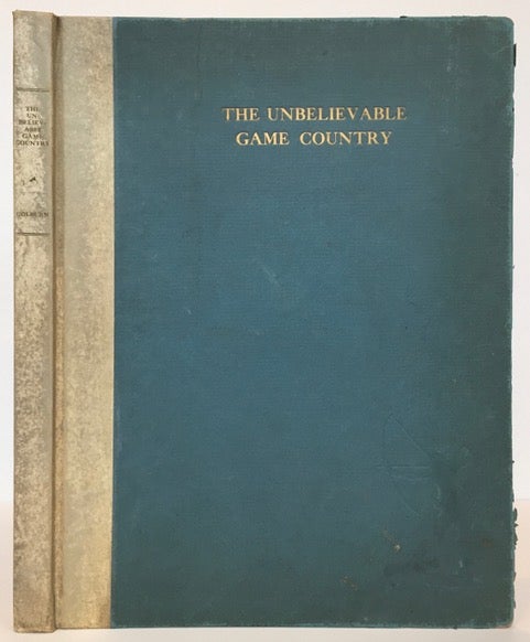 Item #61318 The Unbelievable Game County. Frederick S. Colburn.
