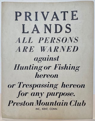 Item #61335 Private / Lands / All Persons / Are Warned / against / Hunting or Fishing / hereon /...