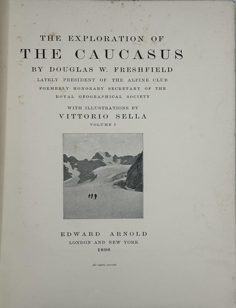Item #61367 The Exploration of the Caucasus; With illustrations by Vittorio Sella. Douglas W. Freshfield.