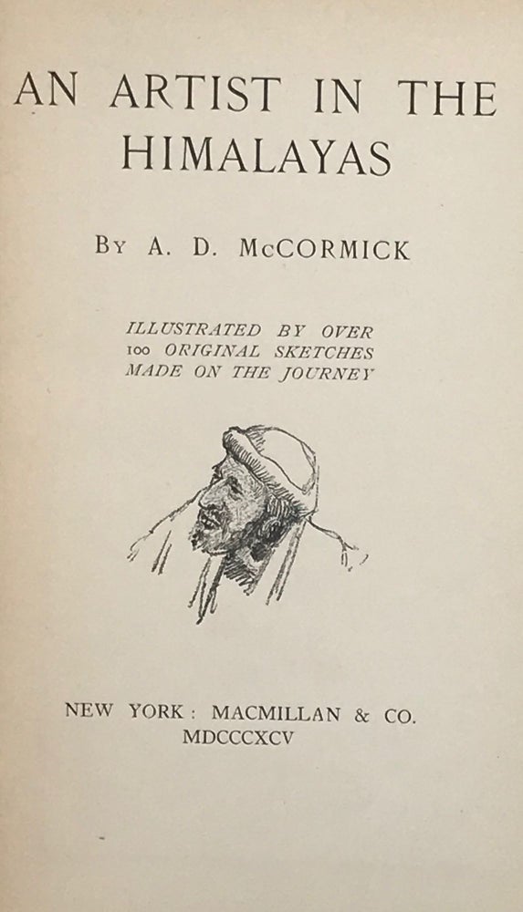 Item #61385 An Artist in the Himalayas. A. D. McCormick, Arthur David.