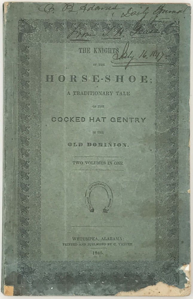 Item #61443 THE KNIGHTS OF THE HORSE-SHOE; A TRADITIONARY TALE OF THE COCKED HAT GENTRY IN THE OLD DOMINION, by the author of the "Cavaliers of Virginia," &c., &c. William Alexander By the author of the "Cavaliers of Virginia Caruthers, "