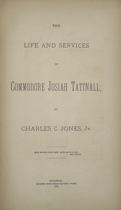 Item #61461 The Life and Services of Commodore Josiah Tattnall. Charles C. Jones, Jr