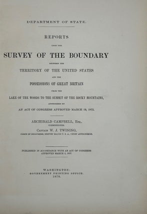 Item #61465 REPORTS UPON THE SURVEY of the Boundary between the Territory of the United States...