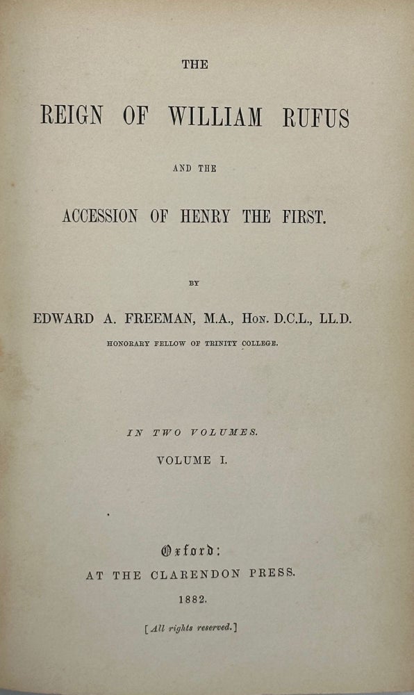 Item #61543 THE REIGN OF WILLIAM RUFUS AND THE ACCESSION OF HENRY THE FIRST. Edward A. Freeman.