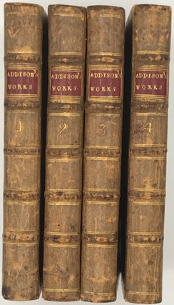 Miscellaneous Works in Verse and Prose, of the Late Right Honourable Joseph Addison, Esq; With some Account of the Life and Writings of the Author. By Mr Tickell.