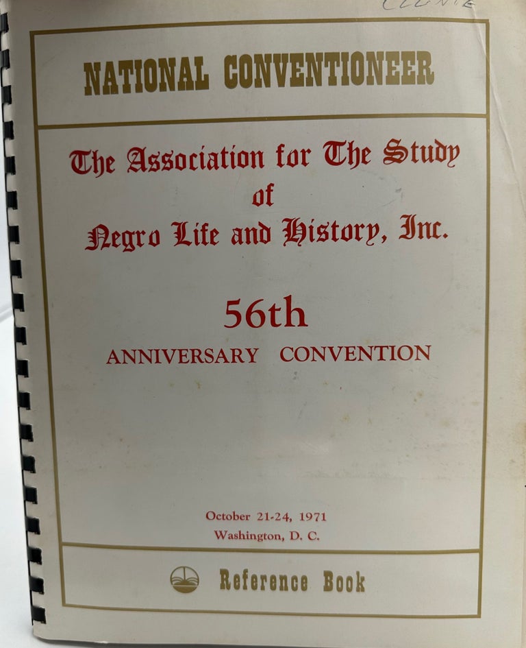 Item #61660 National Conventioneer, The Association for the Study of Negro Life and History, Inc., 56th Annual Convention, October 21-24, 1971, Washington, D.C.: Reference Book [cover title].
