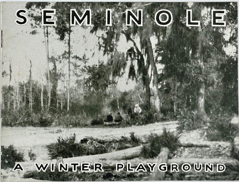 Item #61774 Seminole, a Winter Playground [cover title].