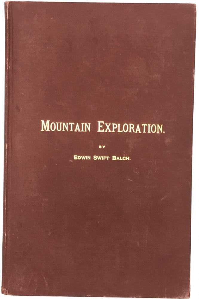 Item #61875 Mountain Exploration (caption and cover title); Read before the Geographical Club, December 9, 1892. Edwin Swift Balch.