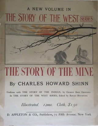 Item #62051 A NEW VOLUME IN/ THE STORY OF THE WEST SERIES/ THE STORY OF THE MINE/ BY CHARLES...