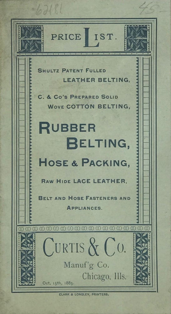 Item #62181 PRICE LIST.... RUBBER BELTING, HOSE & PACKING. RAW HIDE LACE LEATHER...... [cover title]. Curtis, Co.