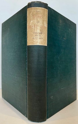 Works of Henry Clay, Comprising His Life, Correspondence, and Speeches. Edited by Calvin Colton. With an introduction by Thomas B. Reed, Speaker of the House of Representatives, and a History of the Tariff Legislation from 1812 to 1896 by William McKinley, President of the United States.