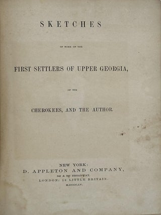 Sketches of Some of the First Settlers of Upper Georgia, of the Cherokees, and the Author. George R. Gilmer.