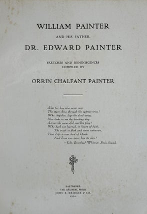Item #62536 William Painter and His Father Dr. Edward Painter: Sketches and Reminiscences. Orrin...