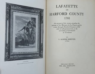 Item #62538 Lafayette in Harford County, 1781, an Account of the Events Attending the Passage of...