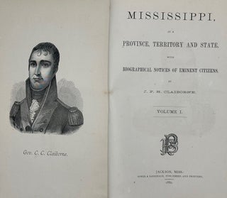 Item #62549 Mississippi as a Province, Territory, and State, with Biographical Notices of Eminent...