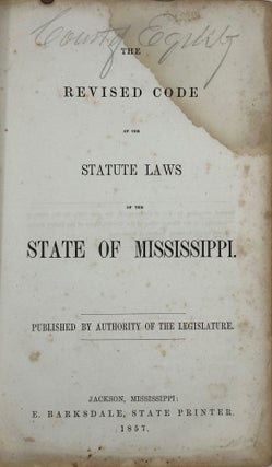 Item #62553 The Revised Code of the Statute Laws of the State of Mississippi. Published by...