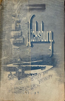 Item #62557 In and About Vicksburg, An Illustrated Guide Book to the City of Vicksburg,...