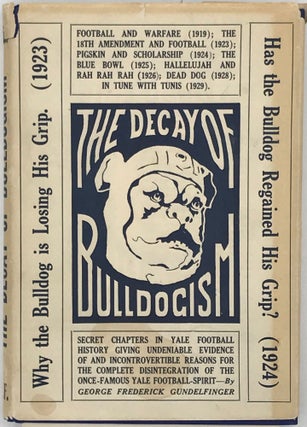 The Decay of Bulldogism: "Secret" Chapters in Yale Football History.