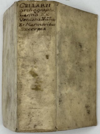 Christophori Cellarii orthographia latina ex vestustis monumentis hoc est nummis, marmoribus tabulis, membranis veterumoque grammaticorum placitis, nec non recentium ingeniorum curis excerpta, digesta novisque observationibus illustrata.