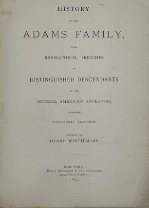 Item #63207 History of the Adams Family, with Biographical Sketches of Distinguished Descendants...
