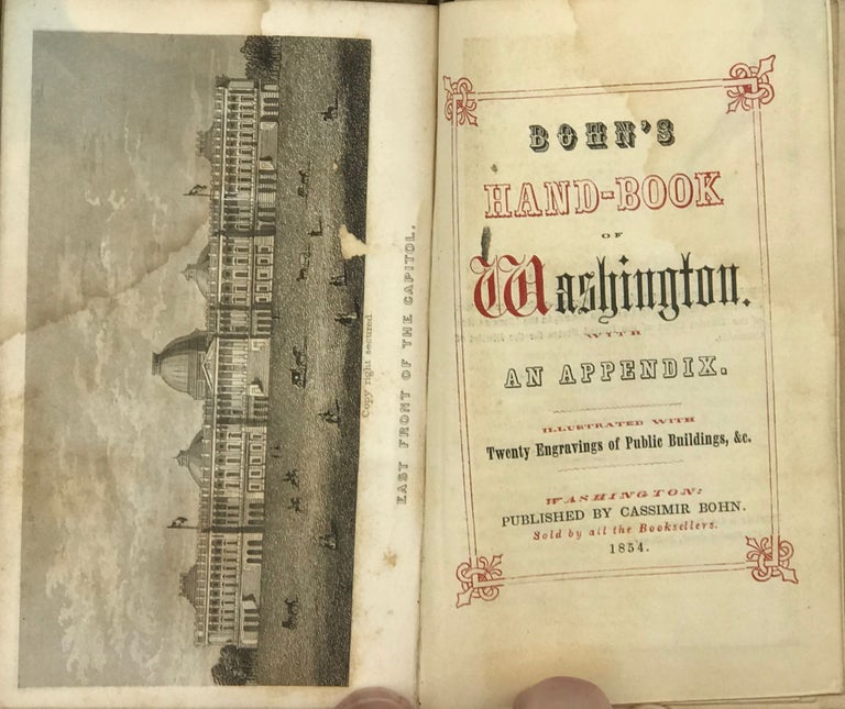 Item #63293 Bohn's hand-book of Washington. With an appendix. Illustrated with twenty engravings of public buildings, &c.; [Prepared by Charles Lanman, Esq.]