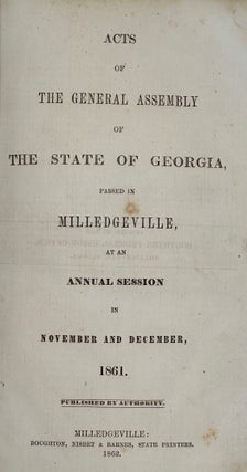 Item #63397 Acts of the General Assembly of the State of Georgia, Passed in Milledgeville, at an...