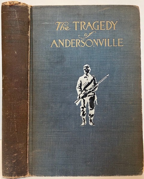 Item #63423 The Tragedy of Andersonville: Trial of Captain Henry Wirz, the Prison Keeper. General N. P. Chipman.
