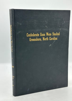Confederate Guns Were Stacked, Greensboro, North Carolina.