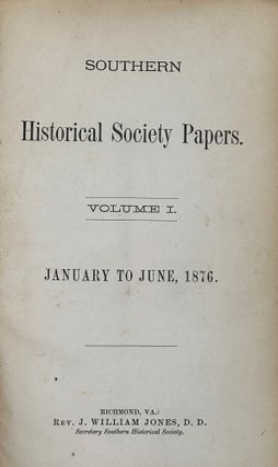 Item #63507 Southern Historical Society Papers. Volumes I, January to June, 1876