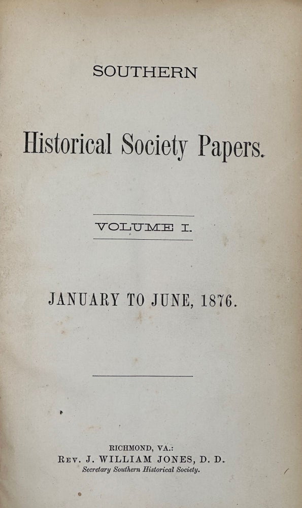 Item #63507 Southern Historical Society Papers. Volumes I, January to June, 1876.