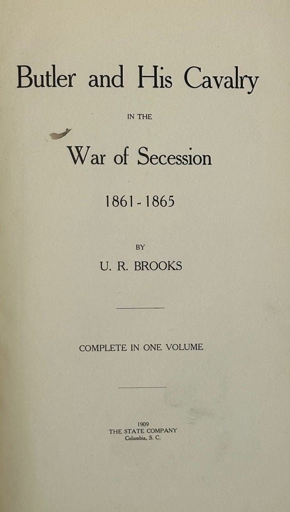 Item #63517 Butler and his Cavalry in the War of Secession, 1861-1865. Ulysses Robert Brooks.