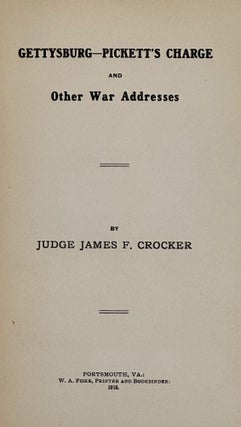 Item #63558 Gettysburg -- Pickett's Charge and Other War Addresses. Judge James F. Crocker