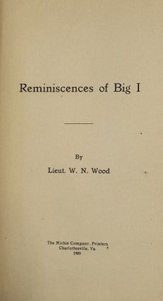 Item #63608 Reminiscences of Big I. Lieutenant William Nathaniel Wood