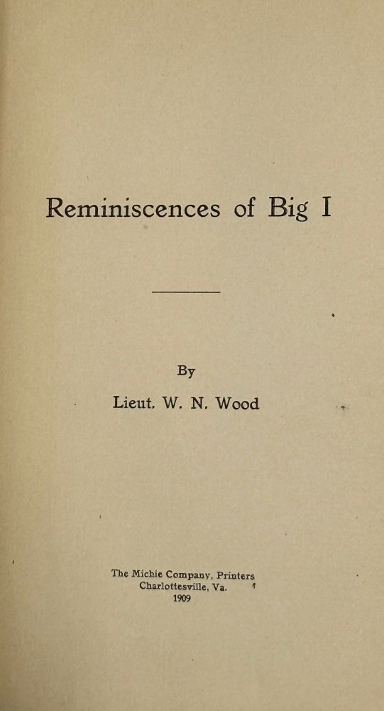 Item #63608 Reminiscences of Big I. Lieutenant William Nathaniel Wood.