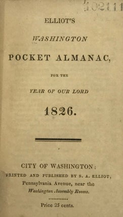Item #63663 ELLIOT'S WASHINGTON POCKET ALMANAC for THE YEAR OF OUR LORD 1826